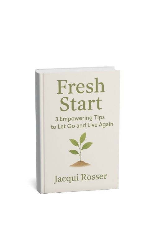 Fresh Start: 3 Empowering Tips to Let Go and Live Again